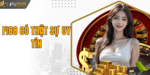 FI88 Có Thật Sự Uy Tín - Tổng Hợp Những Ưu Điểm Nổi Bật